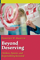 Beyond deserving : children, parents, and responsibility revisited