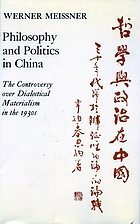 Philosophy and politics in China : the controversy over dialectical materialism in the 1930s