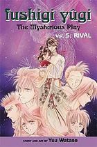 Fushigi Yûgi : the mysterious play / Vol. 5, Rival.