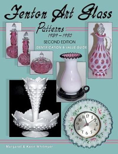 Fenton art glass patterns, 1939-1980 : identification & value guide ...