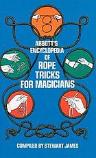 Abbott's Encyclopedia of Rope Tricks for Magicians.