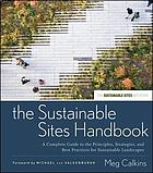 The Sustainable Sites Handbook : A Complete Guide to the Principles, Strategies, and Best Practices for Sustainable Landscapes