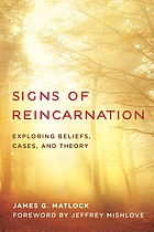 Signs of reincarnation : exploring beliefs, cases, and theory