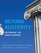 Beyond austerity : reforming the Greek economy