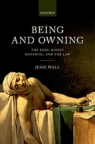 Being and owning : the body, bodily material, and the law