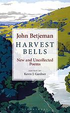 Harvest Bells : New and Uncollected Poems by John Betjeman.
