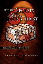 Best Kept Secrets of the Gospel of Jesus Christ.