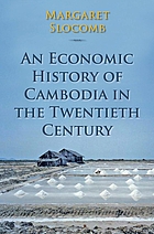 An Economic History of Cambodia in the Twentieth Century.