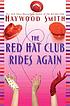 The red hat club rides again by  Haywood Smith 