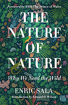 The nature of nature : why we need the wild
