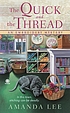 The quick and the thread by  Amanda Lee 