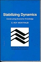 Stabilizing dynamics : constructing economic knowledge