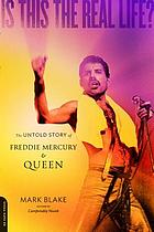 Is this the real life? : the untold story of Queen