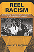 Reel racism : confronting Hollywood's construction... by  Vincent F Rocchio 