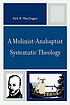 A Molinist-Anabaptist systematic theology by  Kirk R MacGregor 