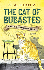 The cat of Bubastes : a tale of ancient Egypt