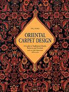 Oriental carpet design: a guide to traditional motifs.