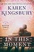 In this moment, a novel. per Karen Kingsbury