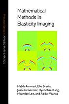 Mathematical Methods in Elasticity Imaging (Princeton Series in Applied Mathematics)
