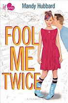 Fool me twice : an If only novel