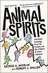Animal spirits : how human psychology drives the... by  George A Akerlof 