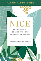 Nice participant's guide : why we love to be liked and how god calls us to more