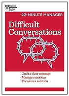 Difficult conversations : craft a clear message, manage emotions, focus on a solution.