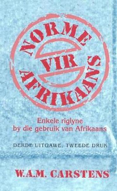 Norme Vir Afrikaans : Enkele Riglyne By Die Gebruik Van Afrikaans ...