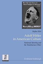 Adolf Hitler in American culture : national identity and the totalitarian other