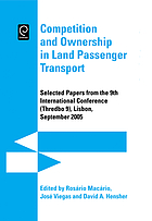 Competition and ownership in land passenger transport : selected papers from the 9th International Conference (Thredbo 9) Lisbon, September 2005