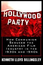 Hollywood party : how Hollywood seduced the American film industry in the 1930's and 1940's.