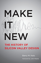 Make it new : the history of Silicon Valley design