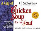 A cup of chicken soup for the soul : stories to open the heart and rekindle the spirit