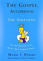 The Gospel according to the Simpsons : the spiritual life of the world's most animated family