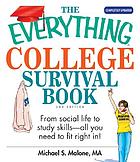 The everything college survival book : from social life to study skill-all you need to fit right in!