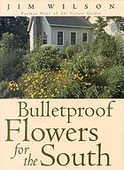 Bulletproof flowers for the South