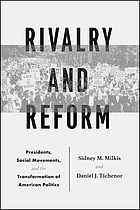 Rivalry and reform : presidents, social movements, and the transformation of American politics