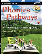 Phonics Pathways: Clear Steps to Easy Reading and Perfect Spelling, 10th Ed.