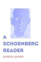 A Schoenberg reader : documents of a life