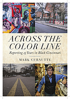 Across the color line : reporting 25 years in Black Cincinnati