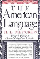 The American language : an inquiry into the development of English in the United States