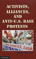 Activists, Alliances, and Anti-U.S. Base Protests
