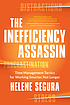 The Inefficiency Assassin. by  Helene Segura 