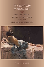 The erotic life of manuscripts : new testament textual criticism and the biological sciences