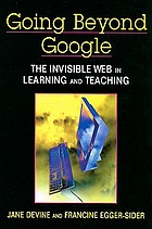 Going beyond Google : the Invisible Web in learning and teaching