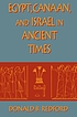 Egypt, Canaan, and Israel in ancient times by  Donald B Redford 
