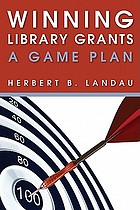 Winning library grants : a game plan