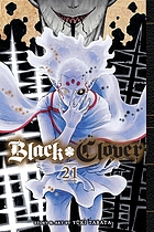 Black clover. / Volume 21, The truth of 500 years