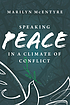 Speaking peace in a climate of conflict by  Marilyn Chandler McEntyre 