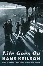 Life goes on : [a novel]